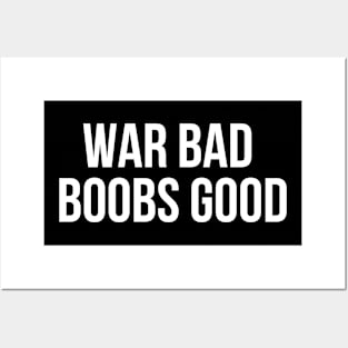 War Bad Boobs Good Posters and Art